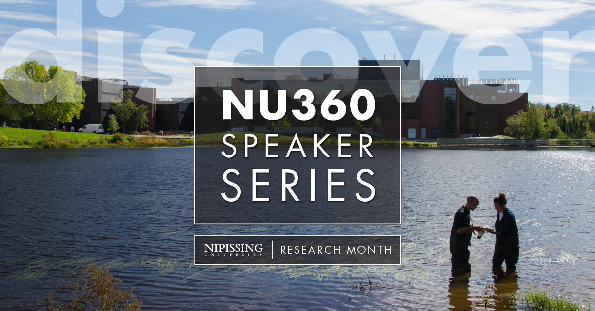 NU360 Speaker Series - Research Month at Nipissing University