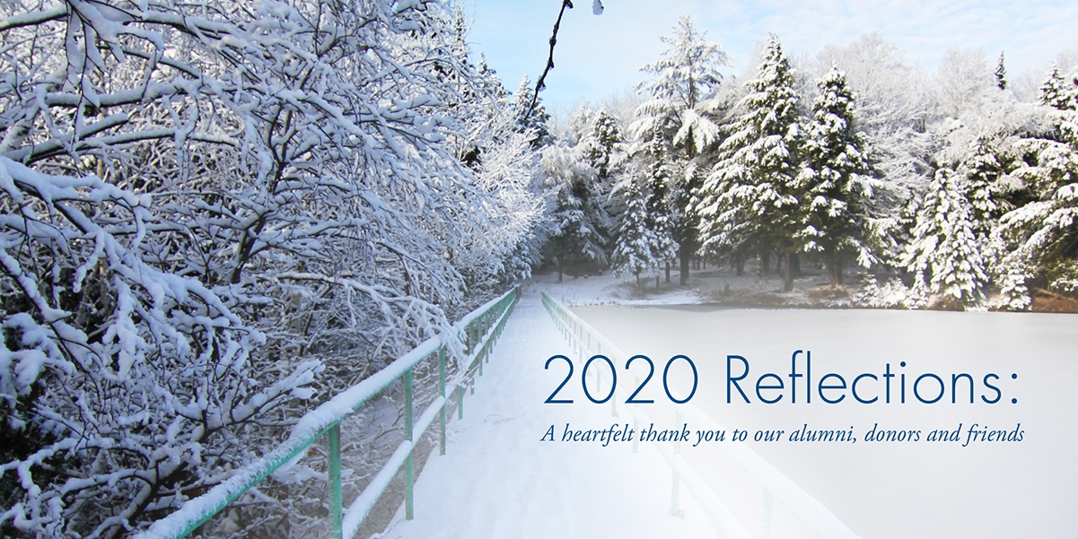 2020 Reflections: A heartfelt thank you to our alumni, donors and friends